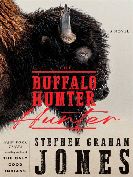 Title details for The Buffalo Hunter Hunter by Stephen Graham Jones - Wait list